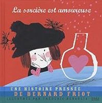 Couverture du livre La sorcière est amoureuse - Bernard Friot