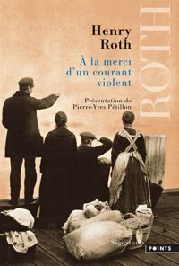 Henry Roth - A la merci d'un courant violent 