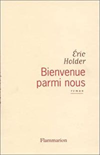 Couverture du livre Bienvenue parmi nous - Eric Holder