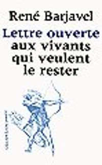 Rene Barjavel - Lettre ouverte aux vivants qui veulent le rester