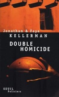 Couverture du livre Double homicide  - Jonathan Kellerman - Faye Kellerman