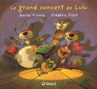 Daniel Picouly - Lulu Vroumette : Le grand concert de Lulu