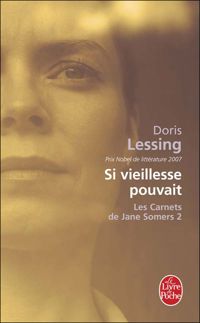 Couverture du livre Si vieillesse pouvait (Les Carnets de Jane Somers - Doris Lessing