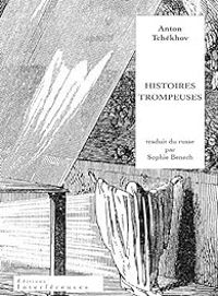 Anton Tchekhov - Histoires trompeuses