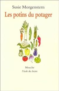 Couverture du livre Les Potins du potager - Susie Morgenstern