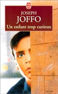 Joseph Joffo - Un enfant trop curieux