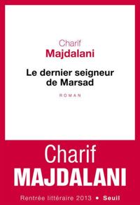 Couverture du livre Le Dernier Seigneur de Marsad - Charif Majdalani