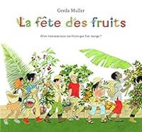 Gerda Muller - La fête des fruits