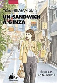 Couverture du livre Un sandwich à Ginza - Jiro Taniguchi - Yoko Hiramatsu