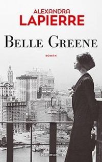 Couverture du livre Belle Greene - Alexandra Lapierre