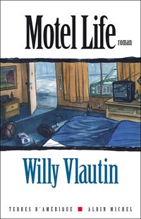 Willy Vlautin - Motel life