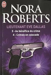 Nora Roberts - Lieutenant Eve Dallas - Intégrale