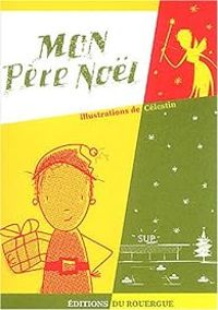 Couverture du livre Mon Père Noël - Vincent Cuvellier