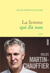 Couverture du livre La femme qui dit non : roman  - Gilles Martin Chauffier