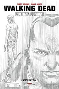 Robert Kirkman - Charlie Adlard - Walking Dead : L'ultime Combat 