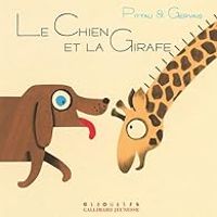 Couverture du livre Le chien et la girafe - Francesco Pittau - Bernadette Gervais