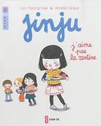 Couverture du livre Jinju : J'aime pas la cantine - Yeong Hee Lim