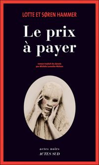 Soren Hammer - Lotte Hammer - Le prix à payer