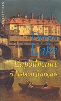 Deryn Lake - L'apothicaire et l'espion français