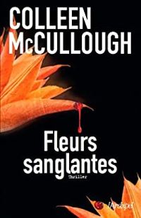 Colleen Mccullough - Fleurs sanglantes