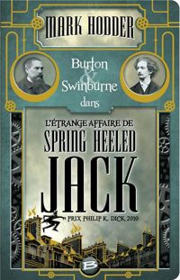 Couverture du livre Burton & Swinburne L'Étrange affaire de Spring Heeled Jack - Mark Hodder