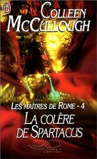 Couverture du livre La Colère de Spartacus - Colleen Mccullough