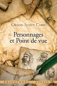 Couverture du livre Personnages et Point de vue - Orson Scott Card