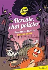 Christian Grenier - Hercule, chat policier : Jumelles en détresse