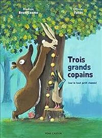 Couverture du livre Trois grands copains - Nadine Brun Cosme - Olivier Tallec