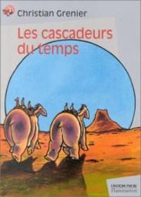 Couverture du livre Les cascadeurs du temps - Christian Grenier