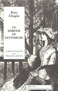 Kate Chopin - Le sorcier de Gettysburg