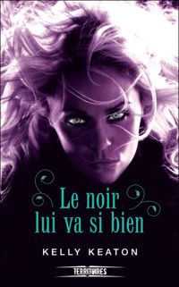 Couverture du livre Le noir lui va si bien  - Kelly Keaton