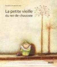 Charlotte Belliere - Ian De Haes - La petite vieille du rez-de-chaussée