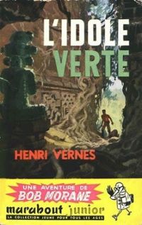 Henri Vernes - L'idole verte