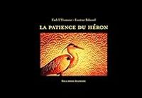 Erik Lhomme - La patience du héron