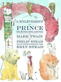 Couverture du livre L'enlèvement du Prince Oléomargarine - Mark Twain - Philip C Stead - Erin E Stead