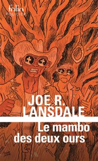 Joe R. Lansdale - Le mambo des deux ours