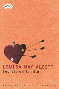 Louisa May Alcott - Secrets de famille