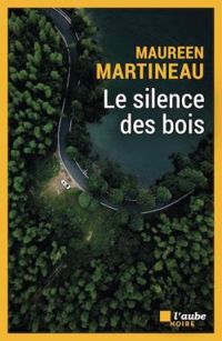 Maureen Martineau - Le silence des bois