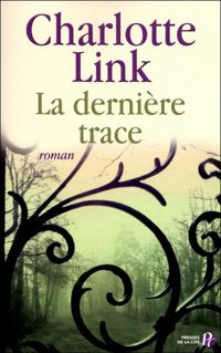 Couverture du livre La Dernière Trace - Charlotte Link