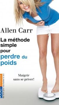 Allen Carr - La méthode simple pour perdre du poids