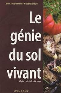 Couverture du livre Le génie du sol vivant - Bernard Bertrand - Victor Renaud