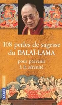 Couverture du livre 108 perles de sagesse pour parvenir à la sérénité - Dalai Lama