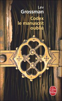 Lev Grossman - Codex, le manuscrit oublié