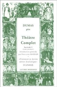 Alexandre Dumas - Comment je devins auteur dramatique