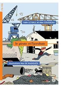 Valie Le Gall - Alex Cousseau - Le pirate et l'acrobate