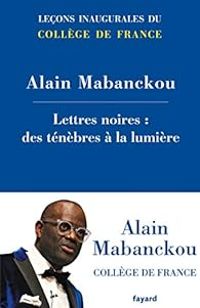 Couverture du livre Lettres noires : des ténèbres à la lumière - Alain Mabanckou