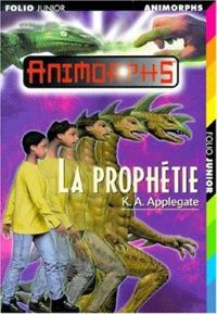 Couverture du livre La prophétie - Katherine A Applegate