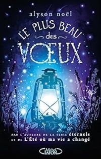 Couverture du livre Le plus beau des voeux - Alyson Noel