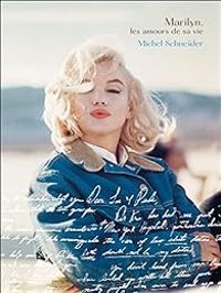 Couverture du livre Marilyn, les amours de sa vie - Michel Schneider